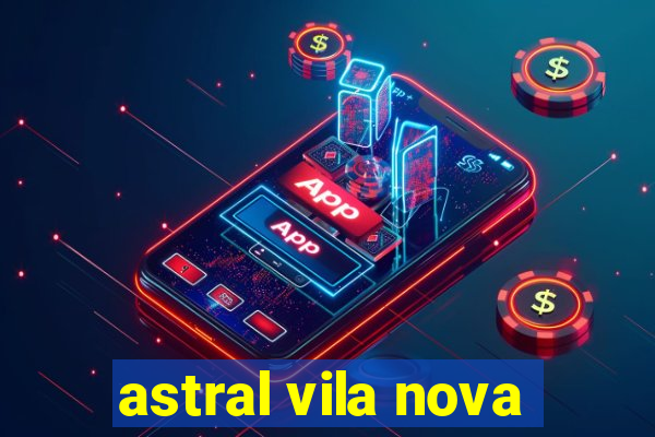 astral vila nova